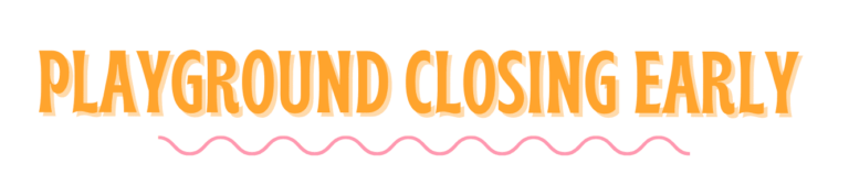 Playground closing early